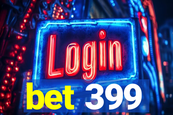 bet 399